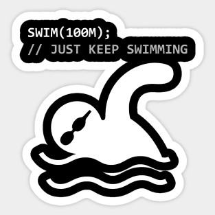 Swim(100m); // Just Keep Swimming Sticker